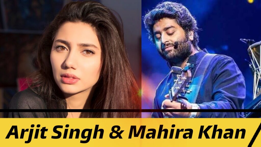 Arijit Singh & Mahira Khan | अर्जित सिंगने माहेरा खानची का मागितली माफी ?